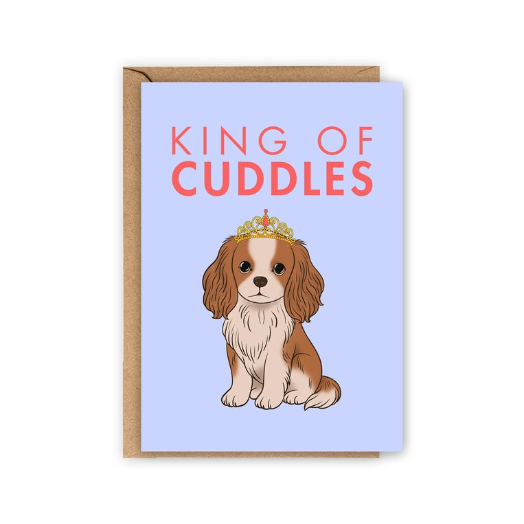 Carte Cavalier King Charles « King of Cuddles »