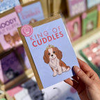 Carte Cavalier King Charles « King of Cuddles »